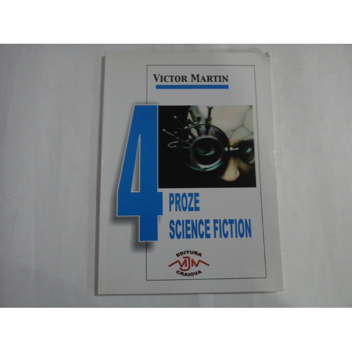 PATRU PROZE SCIENCE FICTION - VICTOR MARTIN PATRU PROZE SCIENCE FICTION - VICTOR MARTIN